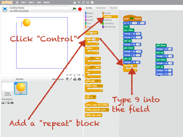 Click "Control"
Add a "repeat" block
Type 9 into
the field
