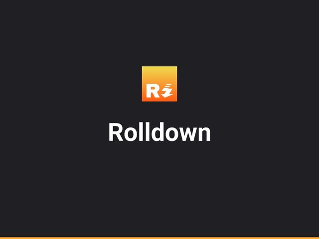 Rolldown
