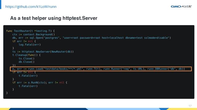 17
https://github.com/k1LoW/runn
As a test helper using httptest.Server
