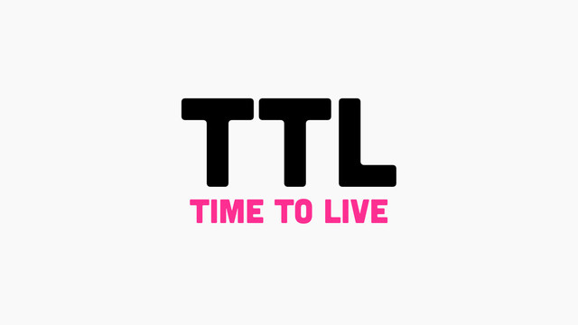 TTL
time to live
