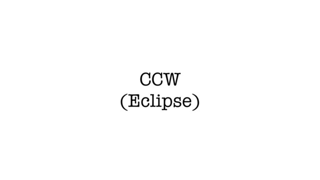 CCW
(Eclipse)
