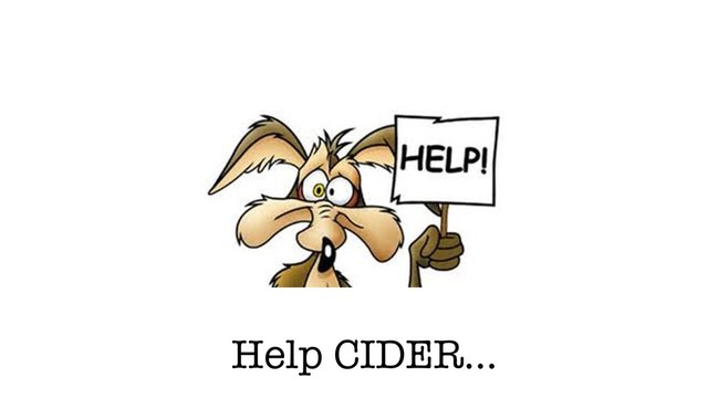 Help CIDER…
