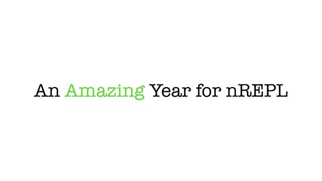 An Amazing Year for nREPL

