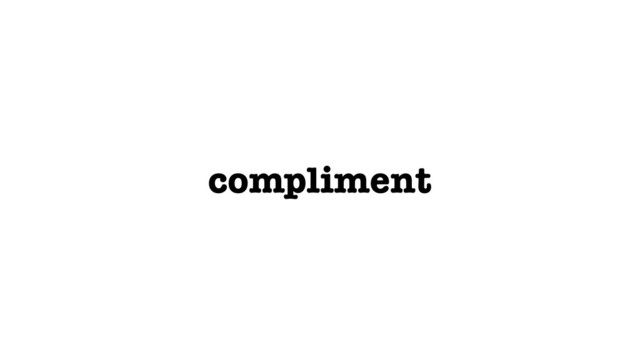 compliment
