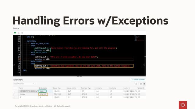 Handling Errors w/Exceptions
Copyright © 2022, Oracle and/or its affiliates | All Rights Reserved.
