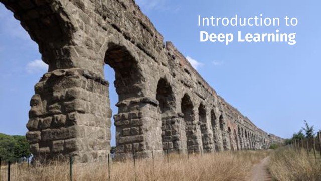 Introduction to
Deep Learning
29
