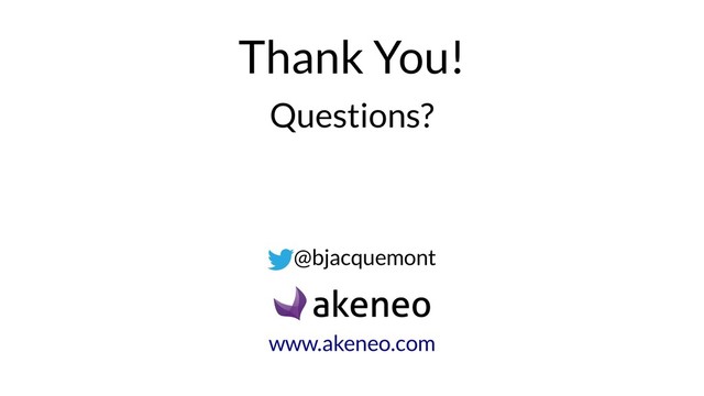 Thank You!
Questions?
@bjacquemont
www.akeneo.com
