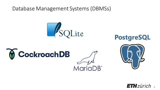 2
Database Management Systems (DBMSs)
PostgreSQL
