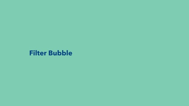 Filter Bubble
