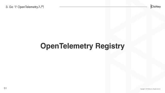 OpenTelemetry Registry


3. Go Ͱ OpenTelemetryೖ໳
