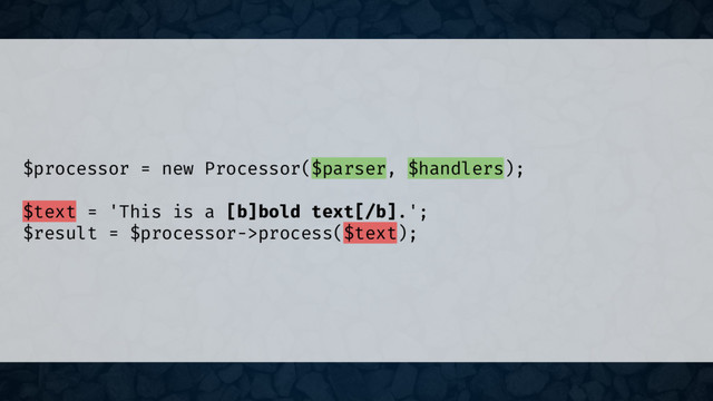 $processor = new Processor($parser, $handlers);
$text = 'This is a [b]bold text[/b].';
$result = $processor->process($text);
