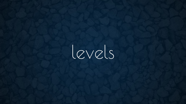 levels
