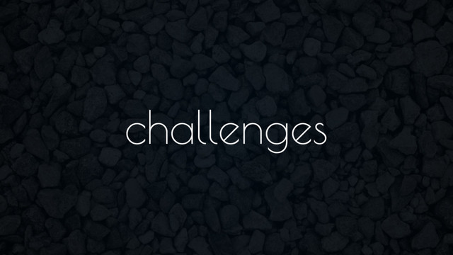 challenges
