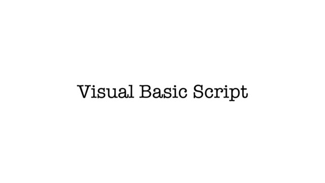 Visual Basic Script
