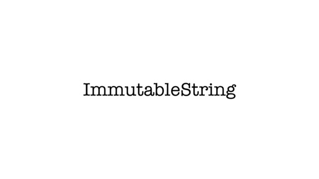 ImmutableString
