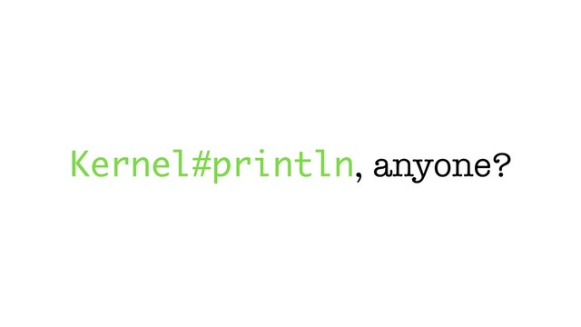 Kernel#println, anyone?
