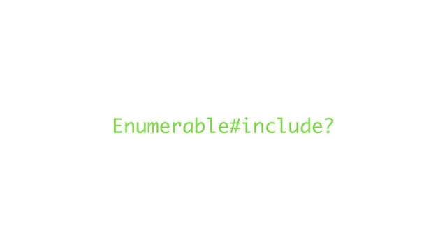 Enumerable#include?
