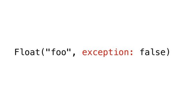 Float("foo", exception: false)
