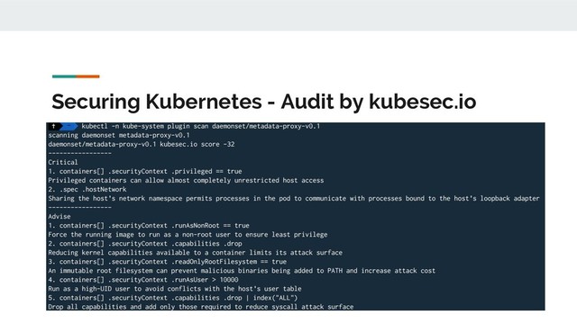 Securing Kubernetes - Audit by kubesec.io
