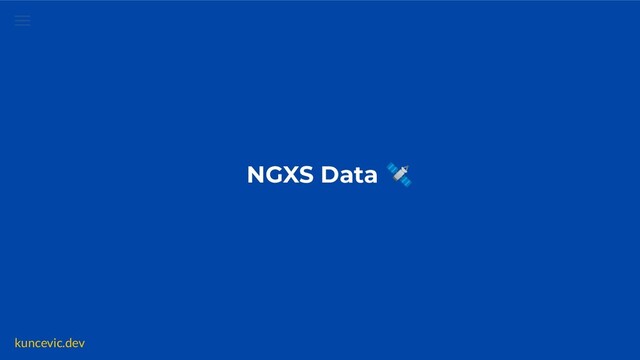 kuncevic.dev
NGXS Data 🛰
