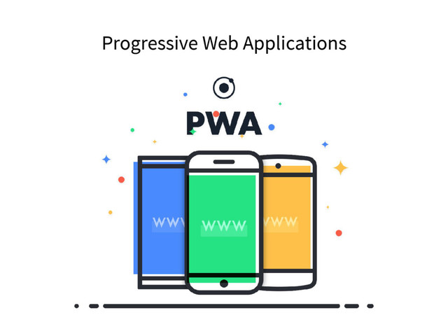 Progressive Web Applications
