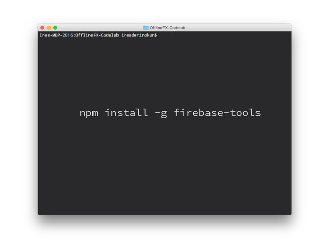 npm install -g firebase-tools
