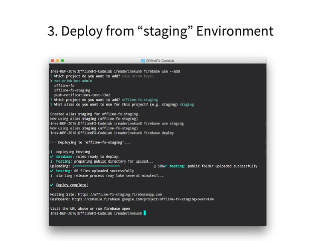3. Deploy from “staging” Environment
