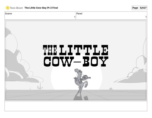 Scene
1
Panel
1
The Little Cow-Boy Pt 3 Final Page 5/427
