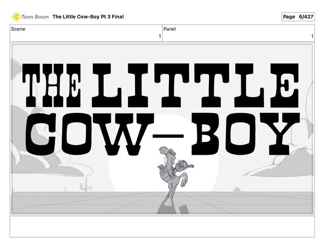 Scene
1
Panel
1
The Little Cow-Boy Pt 3 Final Page 6/427
