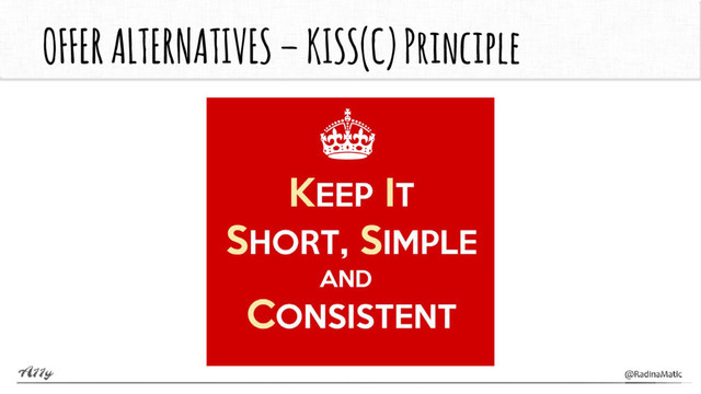 OFFER ALTERNATIVES –KISS(C) Principle
