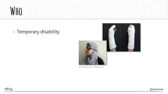 Who
- Temporary disability
http://selouk.me/2013/10/31/7-things-i-learned-from-wearing-an-eyepatch/
