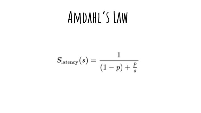 Amdahl’s Law

