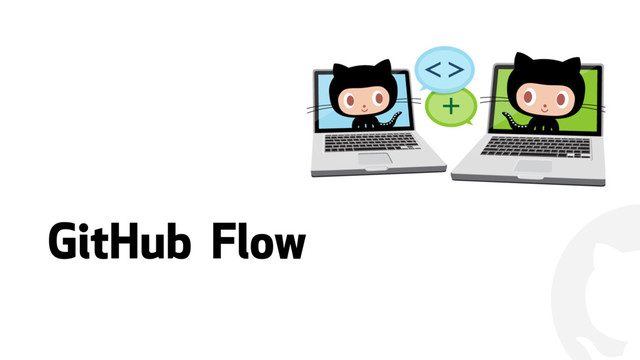 "
GitHub Flow

