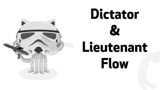 "
Dictator
&
Lieutenant
Flow
