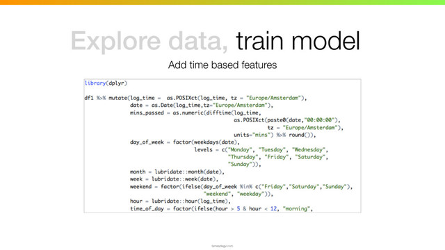 tamaszilagyi.com
Add time based features
Explore data, train model
