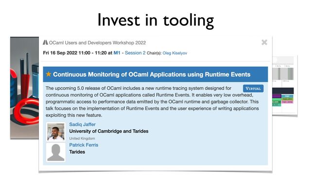 Invest in tooling
Tracing
Runtime Events: CTF-based tracing
