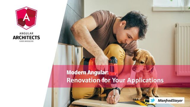 @ManfredSteyer
Renovation for Your Applications
ManfredSteyer
