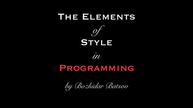 The Elements
of
Style
in
Programming
by Bozhidar Batsov
