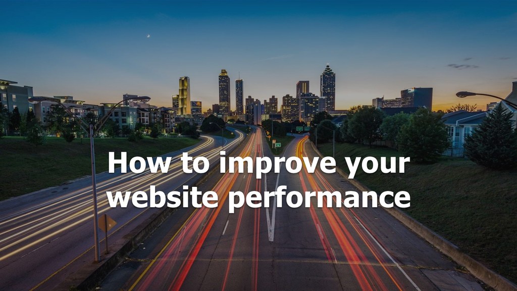 How to improve your website performance - Speaker Deck