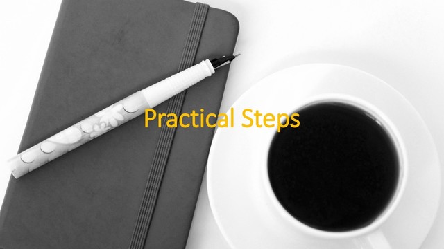 Practical Steps
