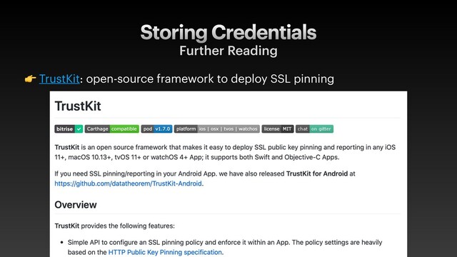 Storing Credentials
Further Reading
 TrustKit: open-source framework to deploy SSL pinning
