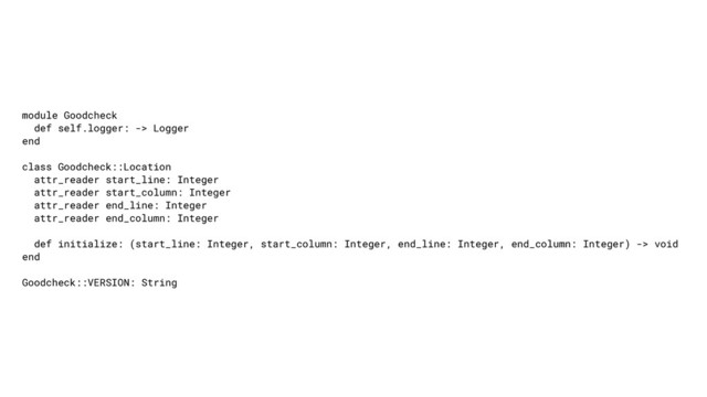 module Goodcheck
def self.logger: -> Logger
end
class Goodcheck::Location
attr_reader start_line: Integer
attr_reader start_column: Integer
attr_reader end_line: Integer
attr_reader end_column: Integer
def initialize: (start_line: Integer, start_column: Integer, end_line: Integer, end_column: Integer) -> void
end
Goodcheck::VERSION: String
