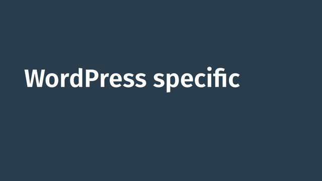 WordPress specific
