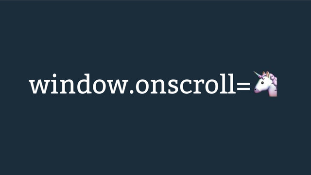 window.onscroll=
