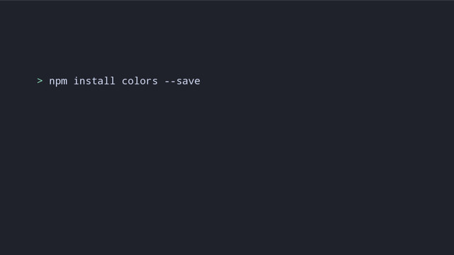 > npm install colors --save
