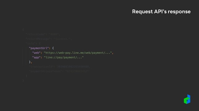 Request API's response
