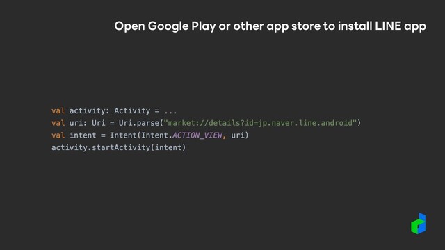 Open Google Play or other app store to install LINE app
