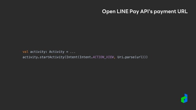 Open LINE Pay API's payment URL
