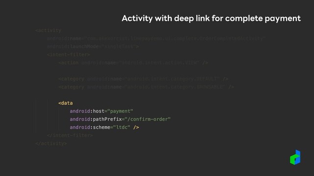 Activity with deep link for complete payment
