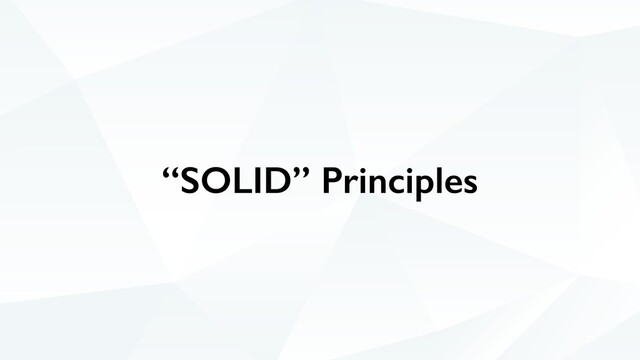 “SOLID” Principles
